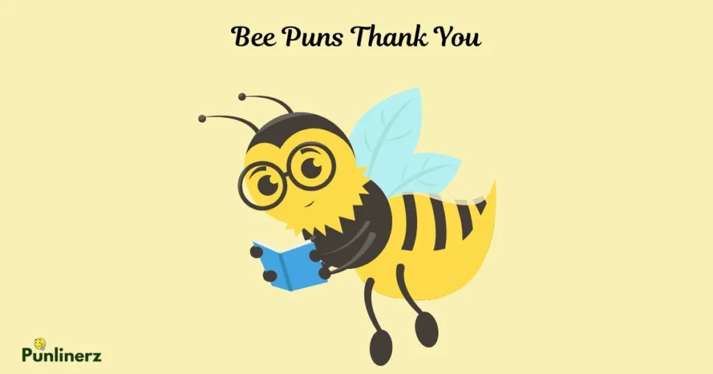 Bee Puns Thank You