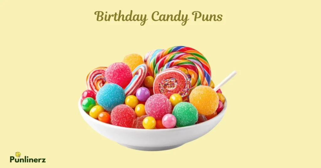 Birthday Candy Puns