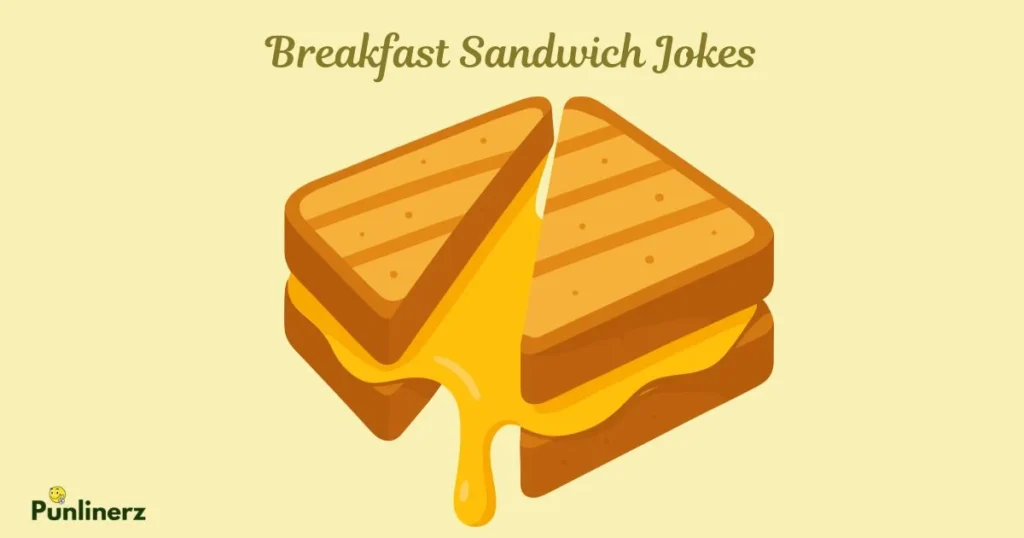 Breakfast Sandwich Jokes