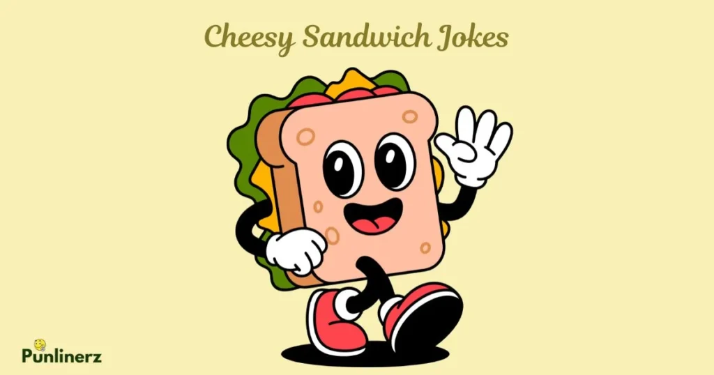 Cheesy Sandwich Jokes