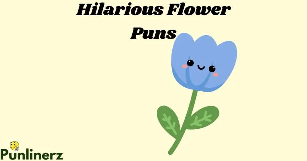 Hilarious Flower Puns