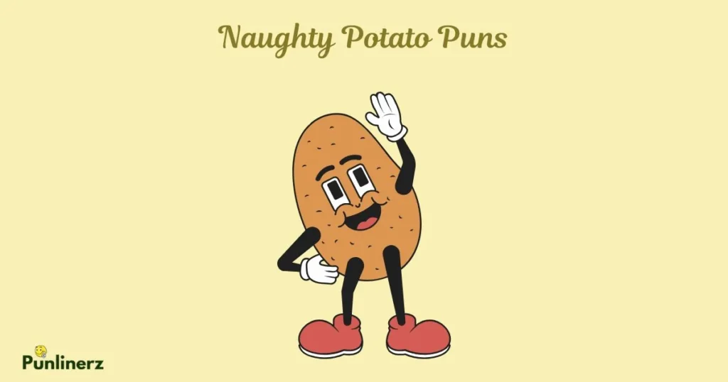 Naughty Potato Puns