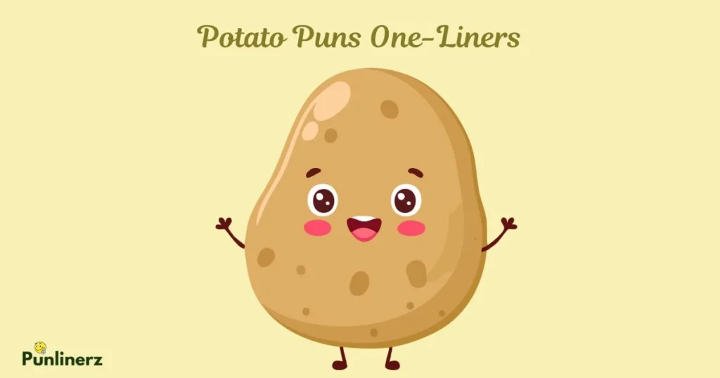 Potato Puns One Liners