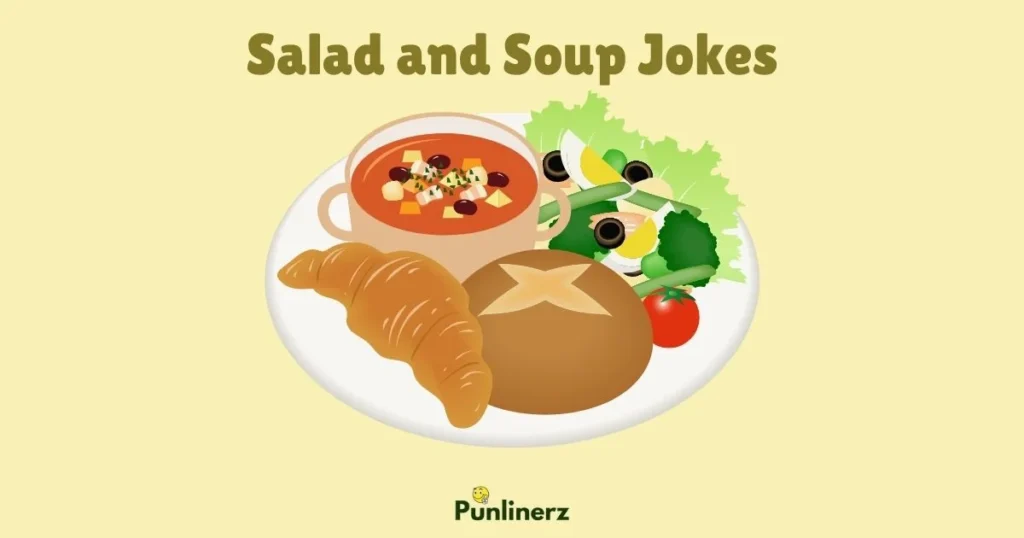 Salad And Soup Jokes