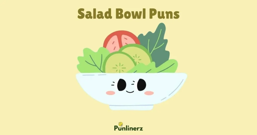 Salad Bowl Puns