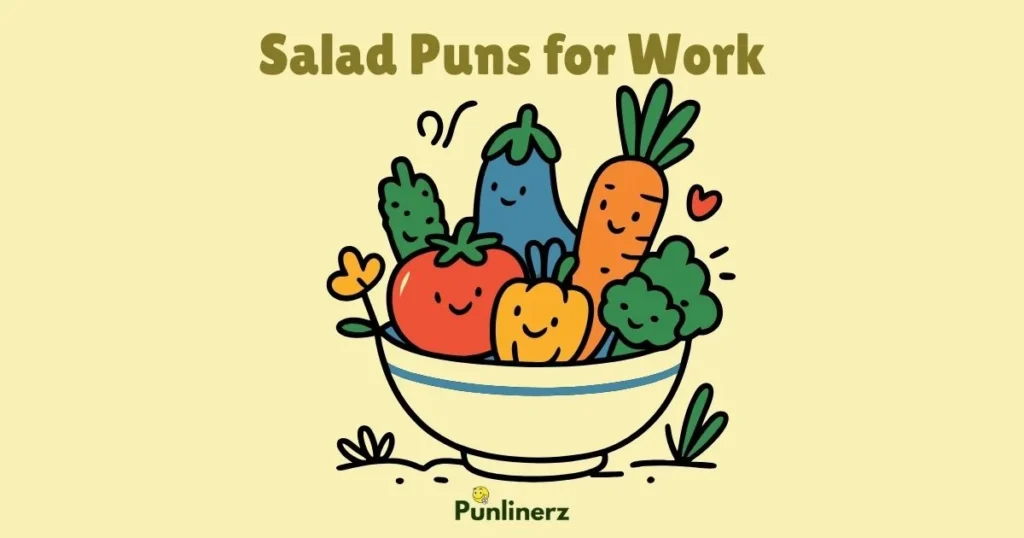 Salad Puns For Work