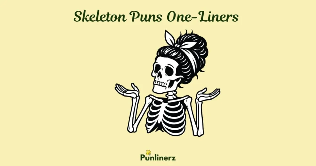 Skeleton Puns One Liners