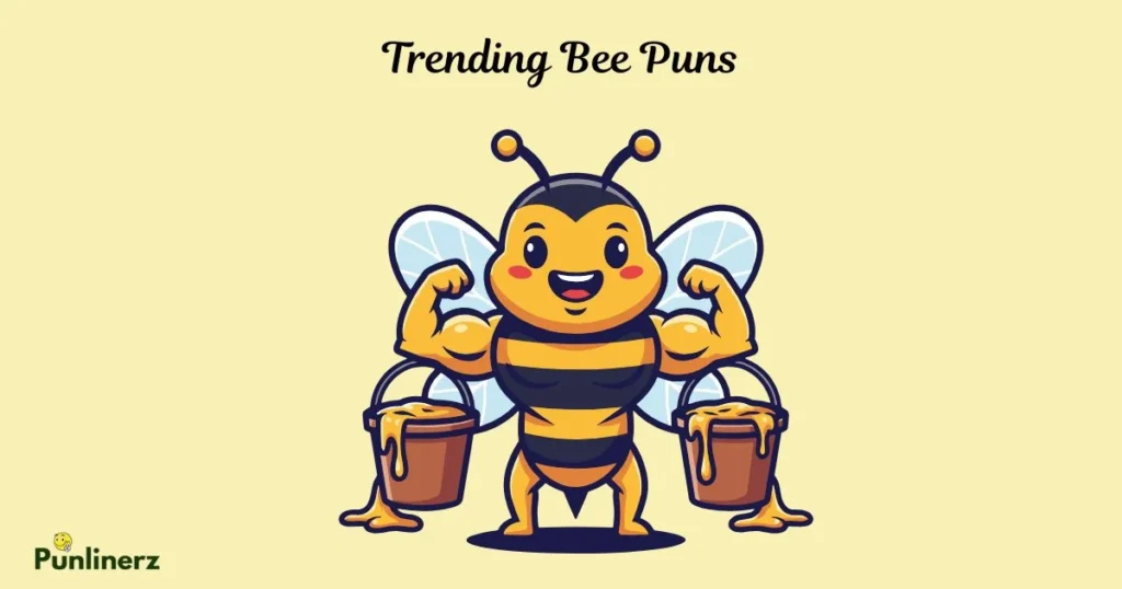 Trending Bee Puns
