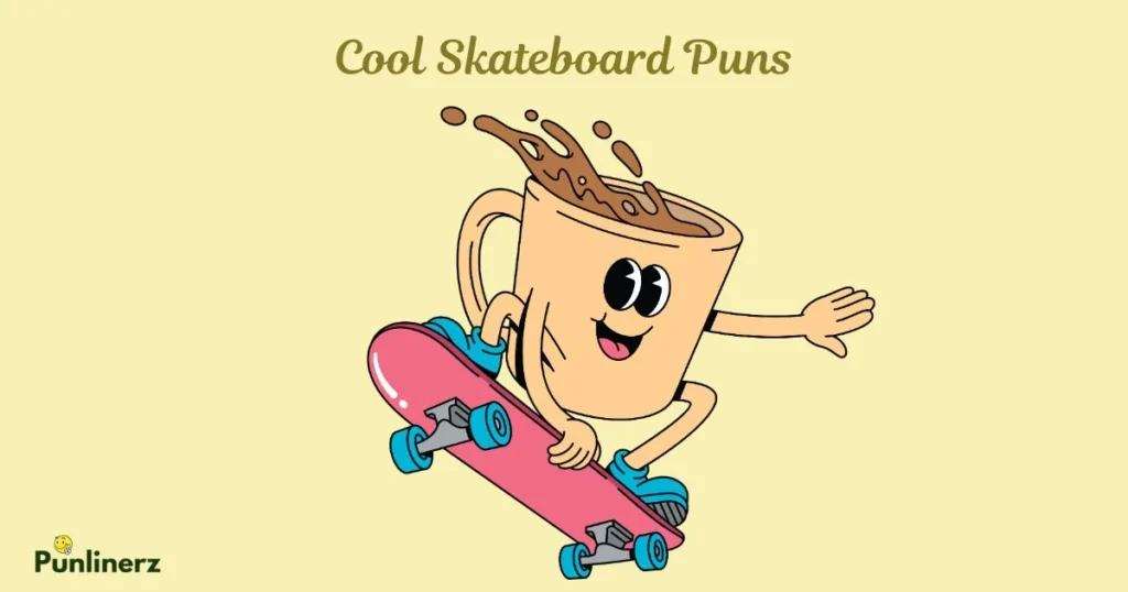 Cool Skateboard Puns