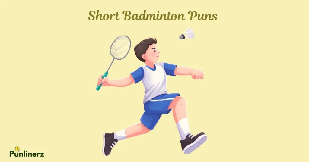Short Badminton Puns