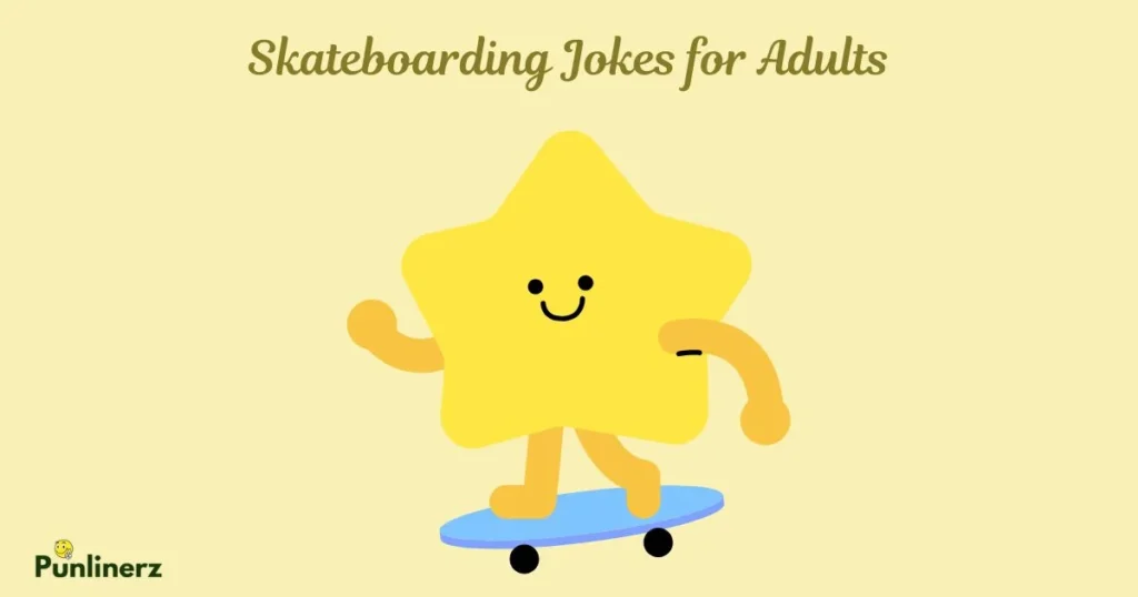 Skateboarding Jokes For Adults