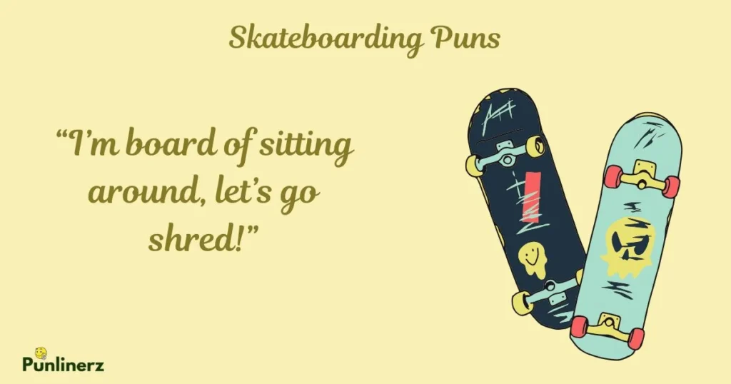 Skateboarding Puns