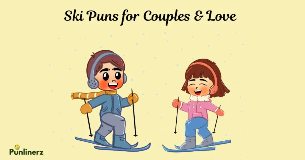Ski Puns For Couples And Love