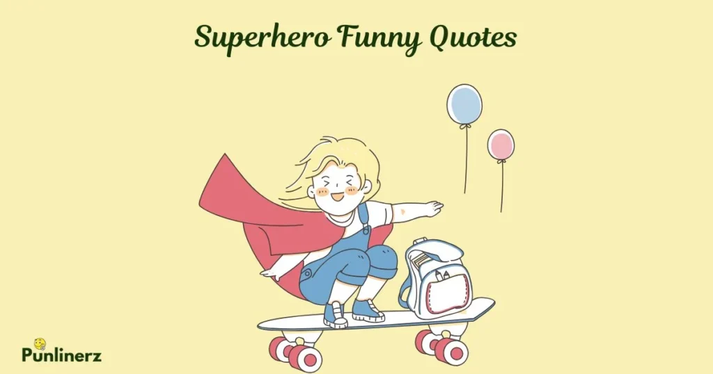 Superhero Funny Quotes