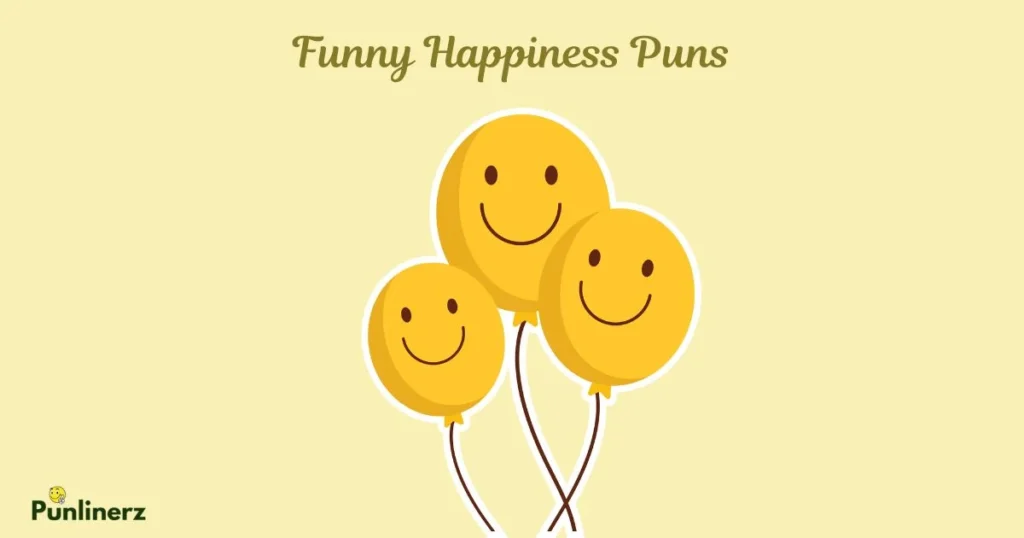 Funny Happiness Puns